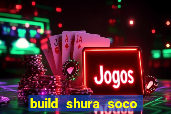 build shura soco furac o